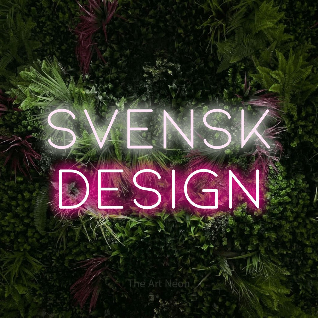 LED neon sign reading “SVENSK DESIGN”, arranged in 2 lines.