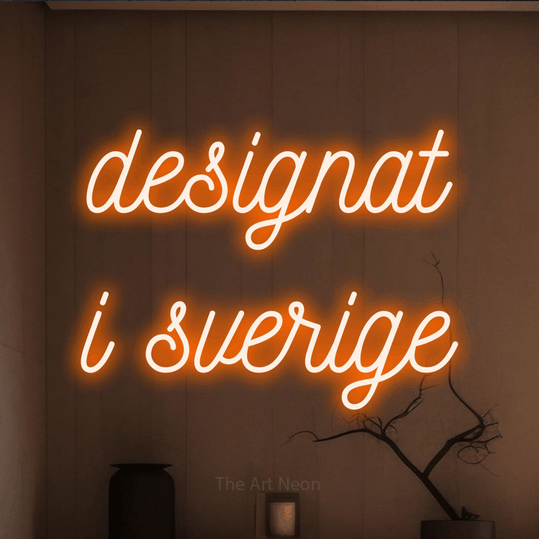 LED neon sign reading “designat i sverige”, arranged in 2 lines.