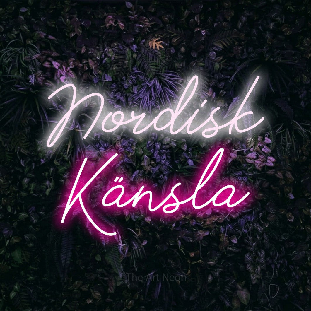 LED neon sign reading “Nordisk Känsla”, arranged in 2 lines.