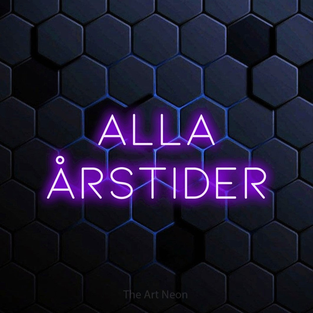 LED neon sign reading “alla ÅRSTIDER”, arranged in 2 lines.