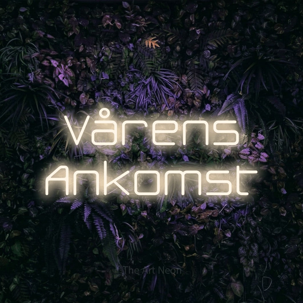 LED neon sign reading “Vårens Ankomst”, arranged in 2 lines.