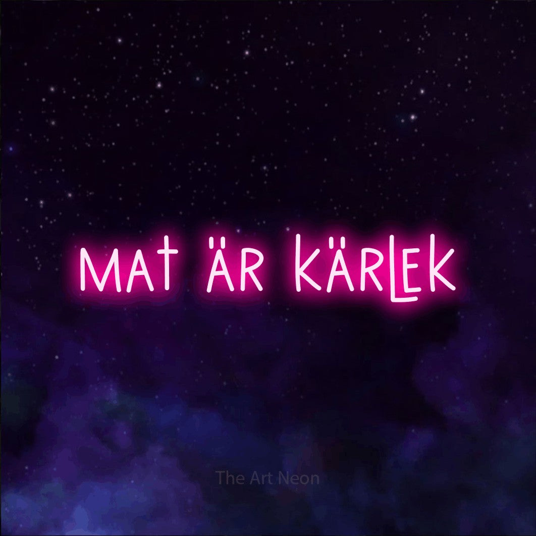 LED neon sign reading “mat är kärlek”, arranged in a single line.