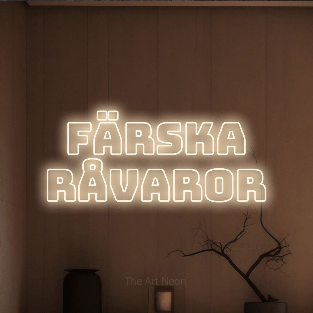 LED neon sign reading “FÄRSKA RÅVAROR”, arranged in 2 lines.