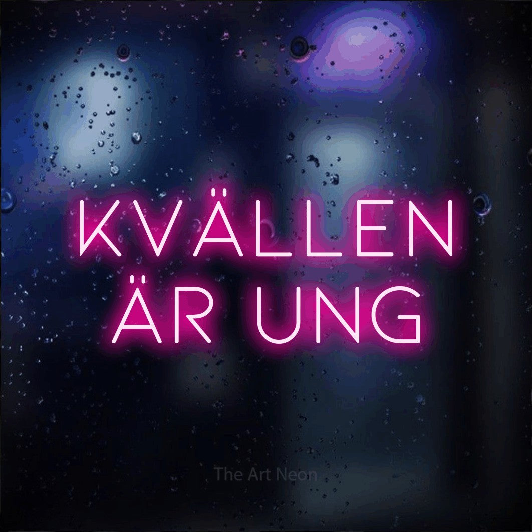 LED neon sign reading “Kvällen Är Ung”, arranged in 2 lines.