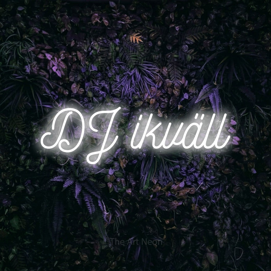 LED neon sign reading “DJ ikväll”, arranged in a single line.