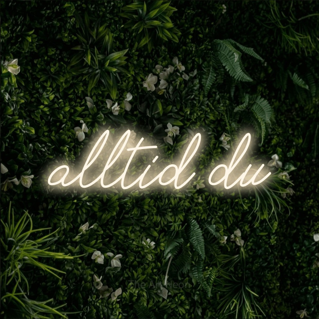 LED neon sign reading “alltid du”, arranged in a single line.