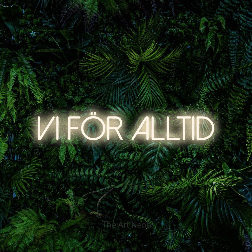 LED neon sign reading “vi för alltid”, arranged in a single line.