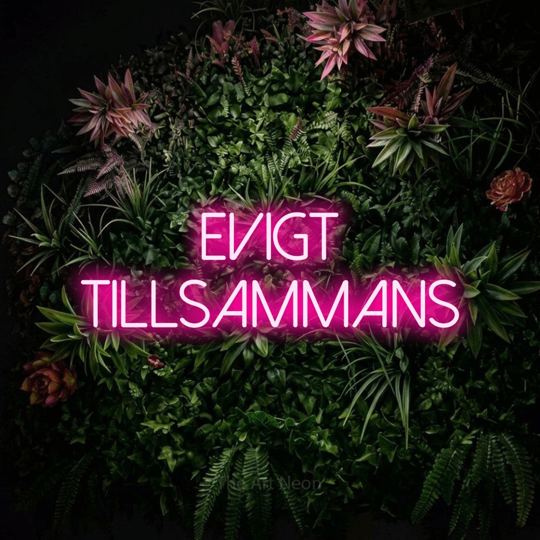LED neon sign reading “evigt tillsammans”, arranged in 2 lines.