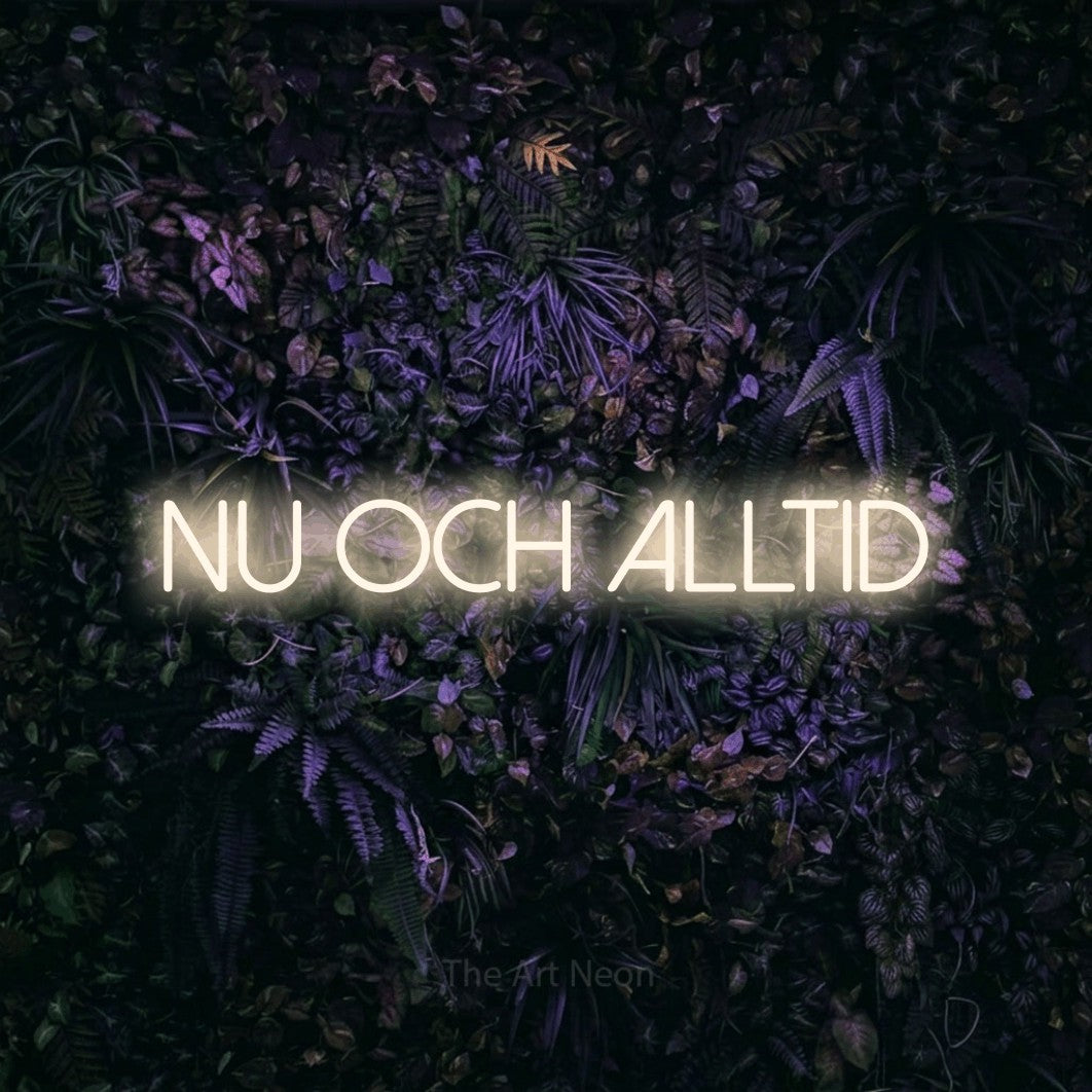 LED neon sign reading “Nu Och Alltid”, arranged in a single line.