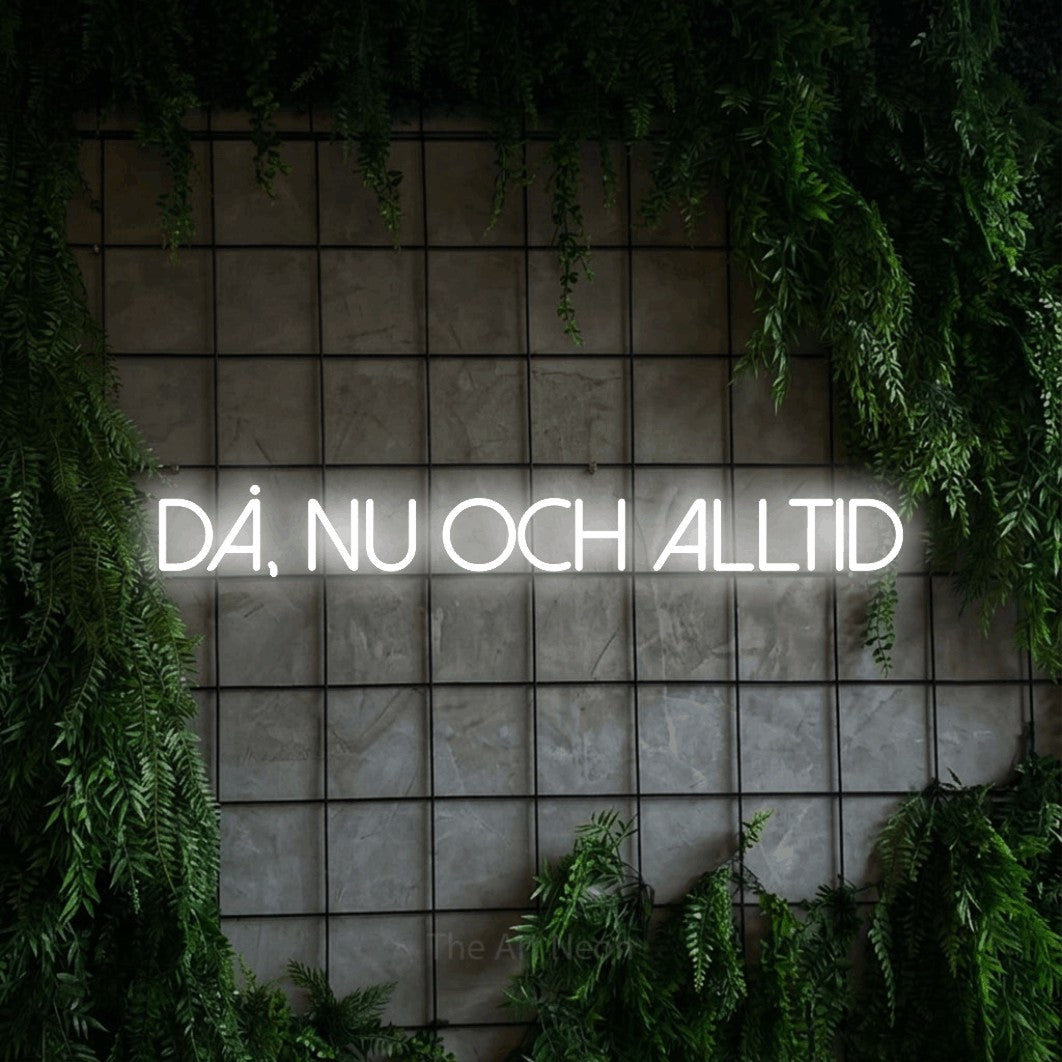 LED neon sign reading “då, nu och ALLTID”, arranged in a single line.