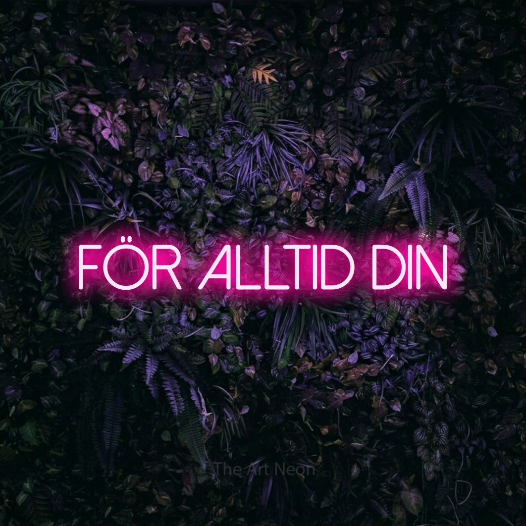 LED neon sign reading “för alltid din”, arranged in a single line.