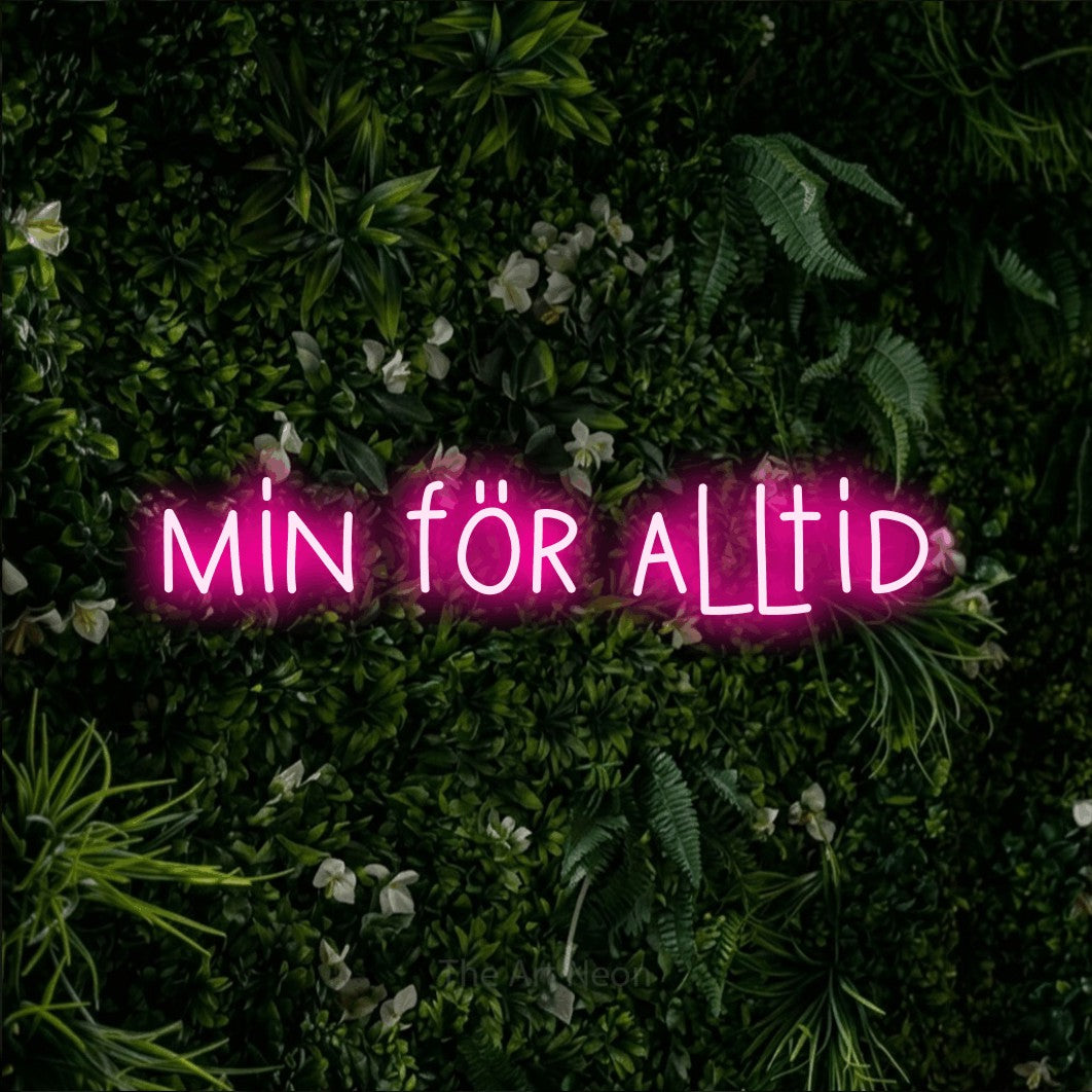 LED neon sign reading “min för alltid”, arranged in a single line.