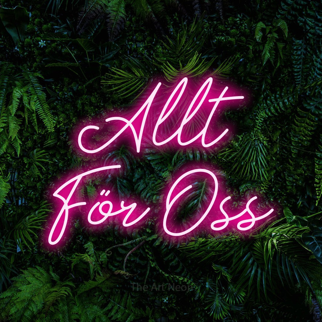 LED neon sign reading “Allt För Oss”, arranged in 2 lines.