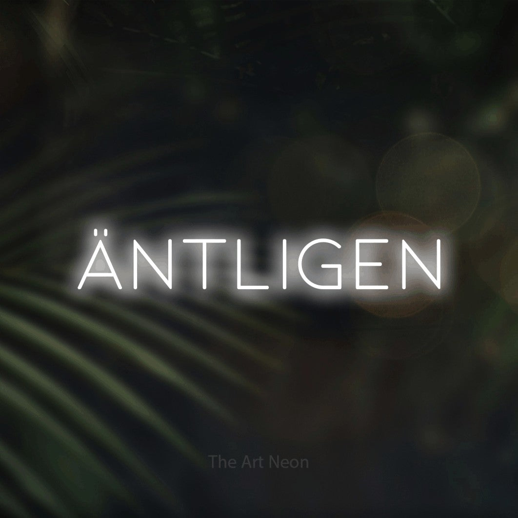 LED neon sign reading “ÄNTLIGEN”, arranged in a single line.
