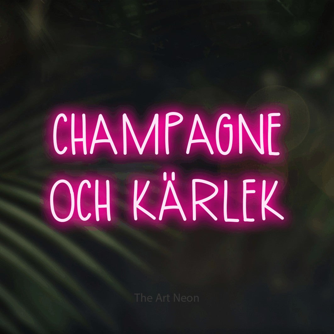 LED neon sign reading “CHAMPAGNE OCH KÄRLEK”, arranged in 2 lines.