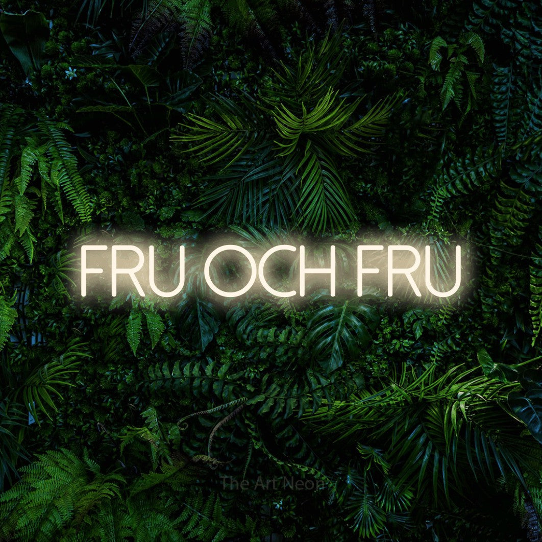 LED neon sign reading “FRU OCH FRU”, arranged in a single line.