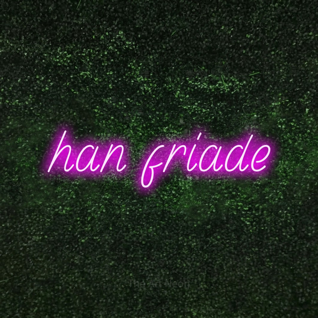 LED neon sign reading “han friade”, arranged in a single line.