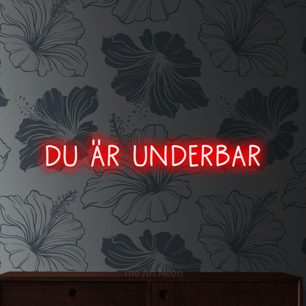 LED neon sign reading “du är underbar”, arranged in a single line.