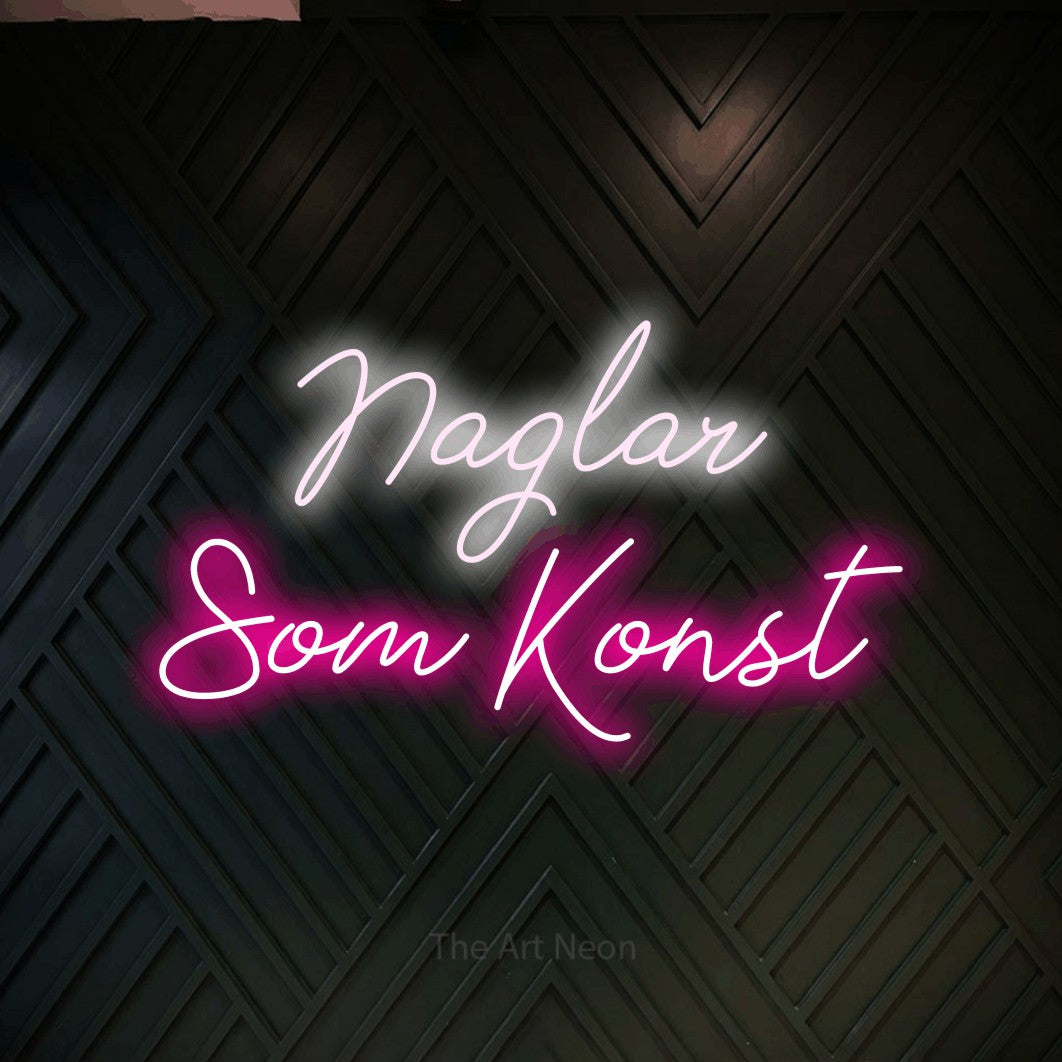 LED neon sign reading “Naglar Som Konst”, arranged in 2 lines.