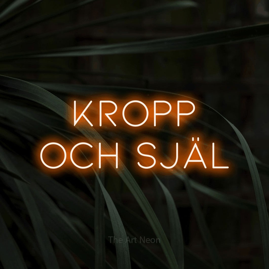 LED neon sign reading “KROPP och själ”, arranged in 2 lines.