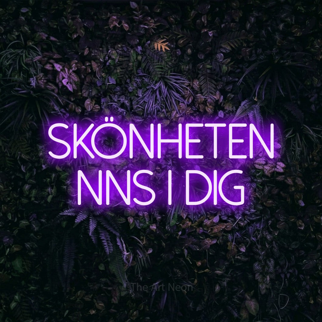 LED neon sign reading “skönheten finns i dig”, arranged in 2 lines.