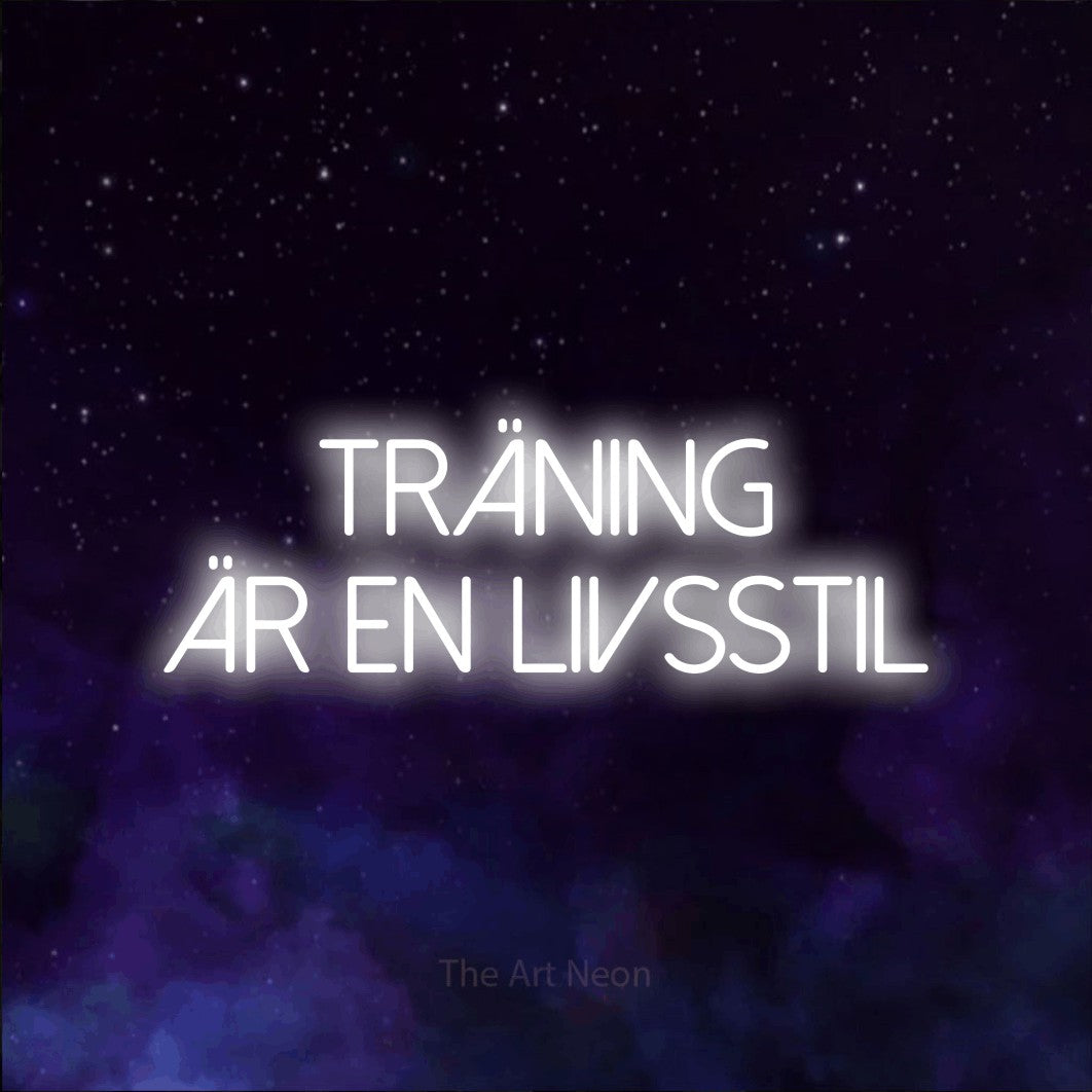 LED neon sign reading “träning är en LIVSSTIL”, arranged in 2 lines.
