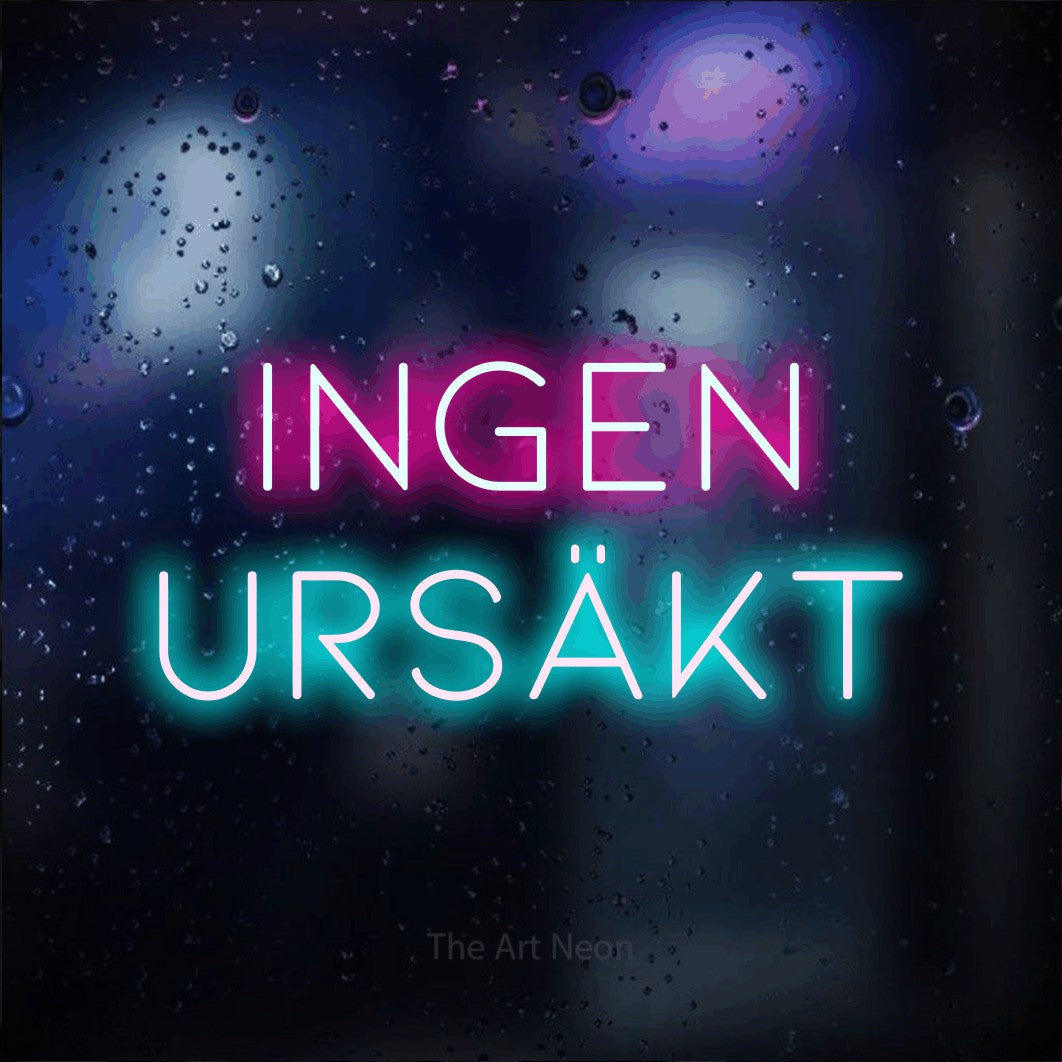 LED neon sign reading “Ingen Ursäkt”, arranged in 2 lines.