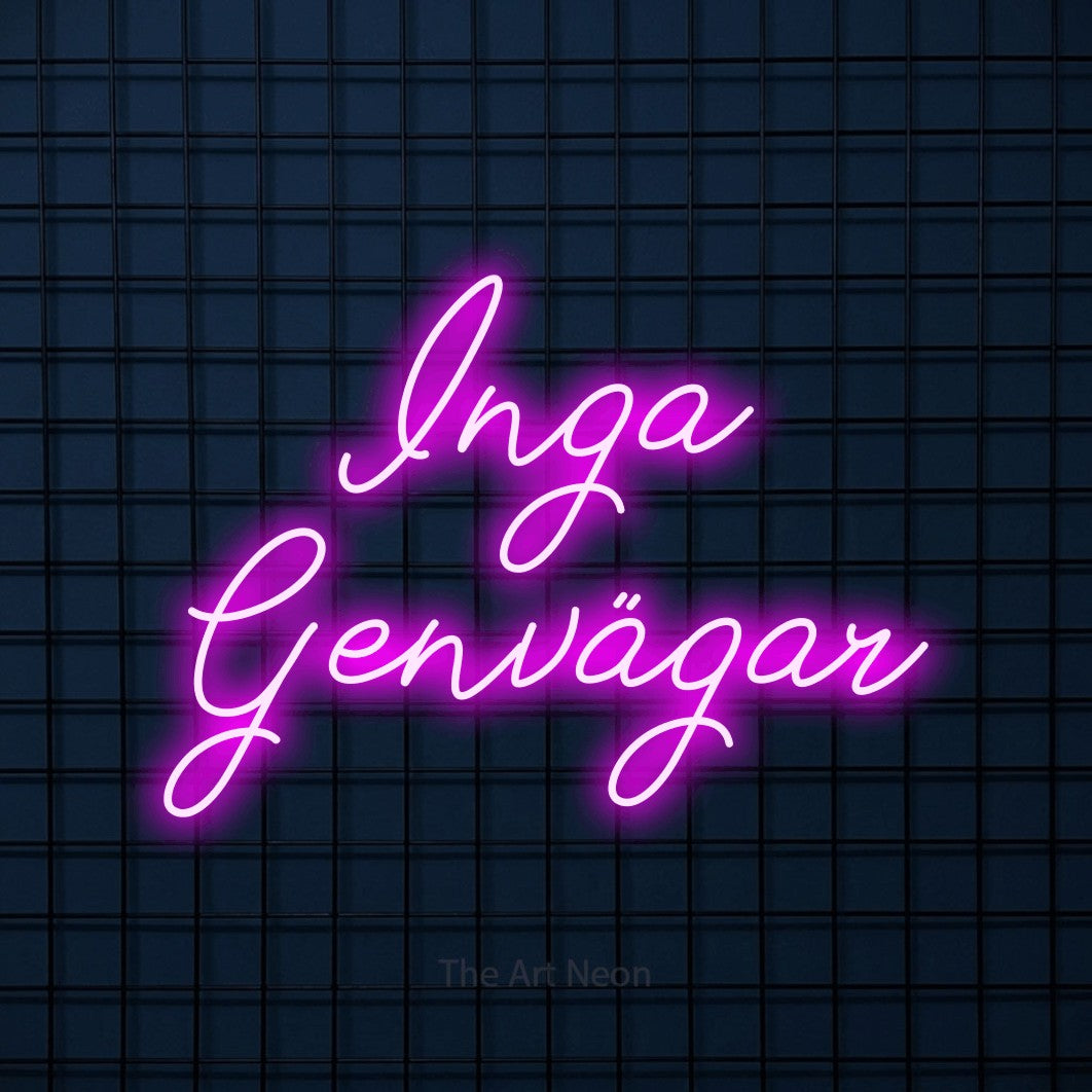 LED neon sign reading “Inga Genvägar”, arranged in 2 lines.