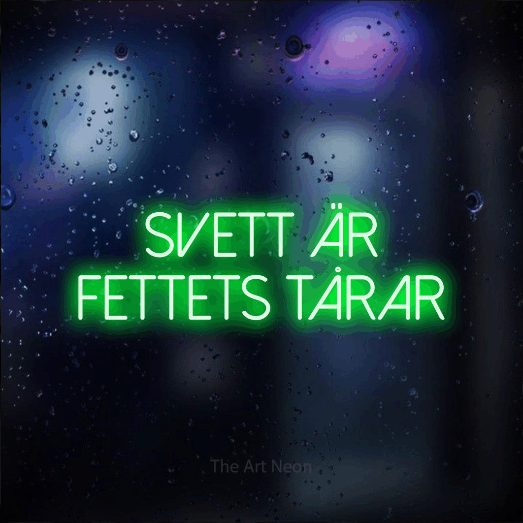 LED neon sign reading “svett är fettets tårar”, arranged in 2 lines.