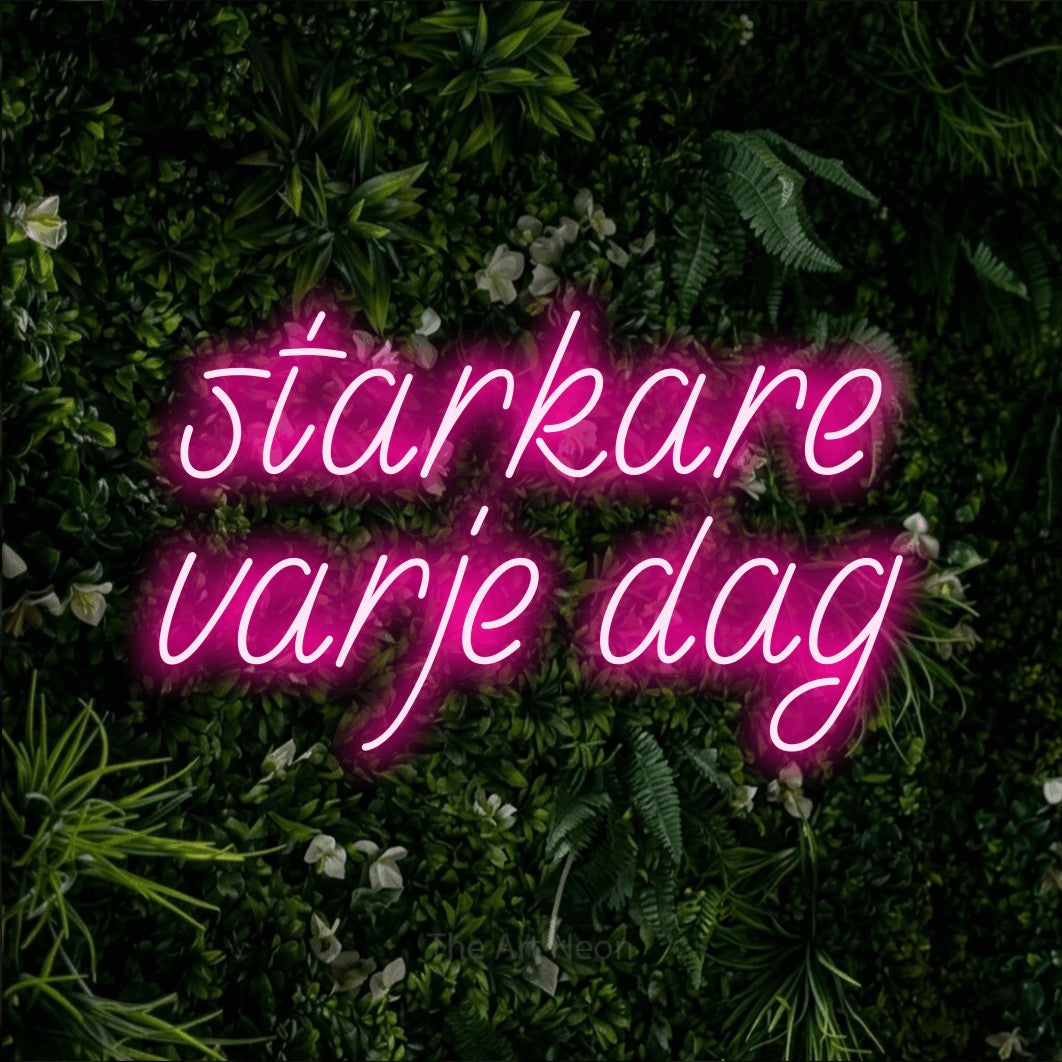 LED neon sign reading “starkare varje dag”, arranged in 2 lines.