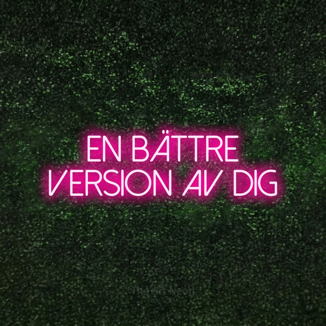 LED neon sign reading “en bättre VERSION av dig”, arranged in 2 lines.