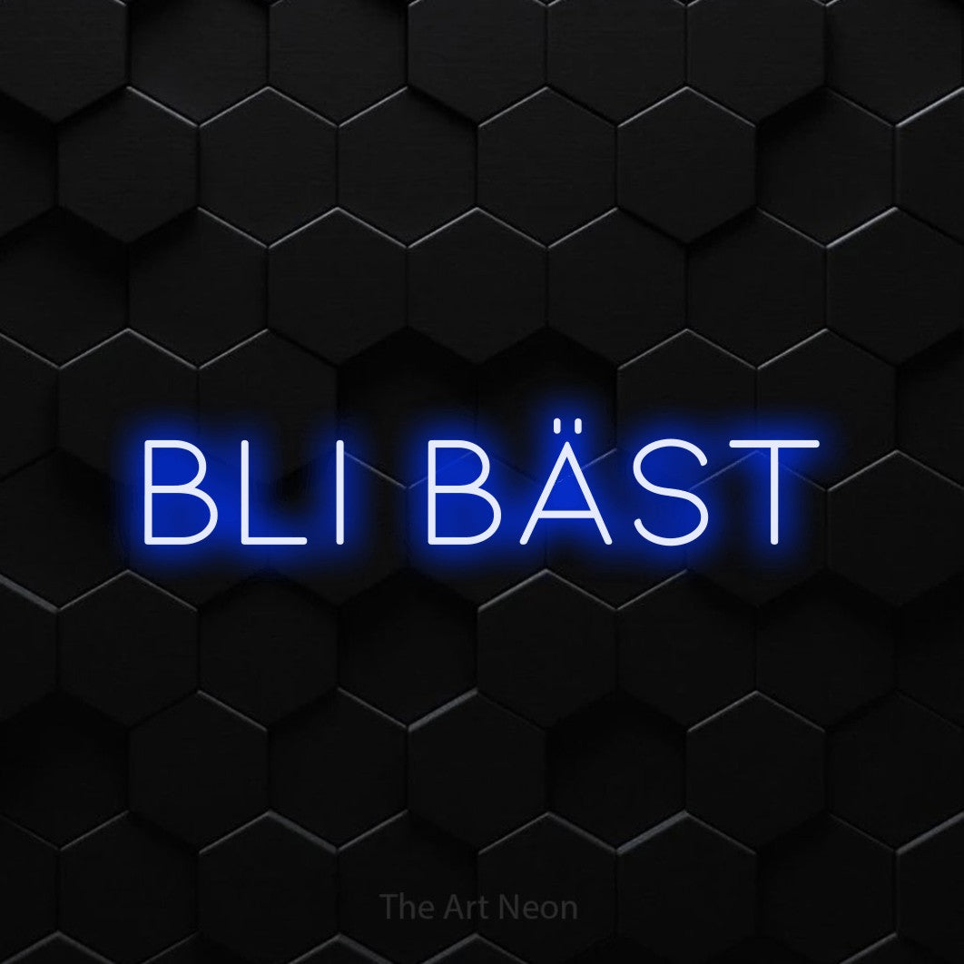 LED neon sign reading “Bli Bäst”, arranged in a single line.