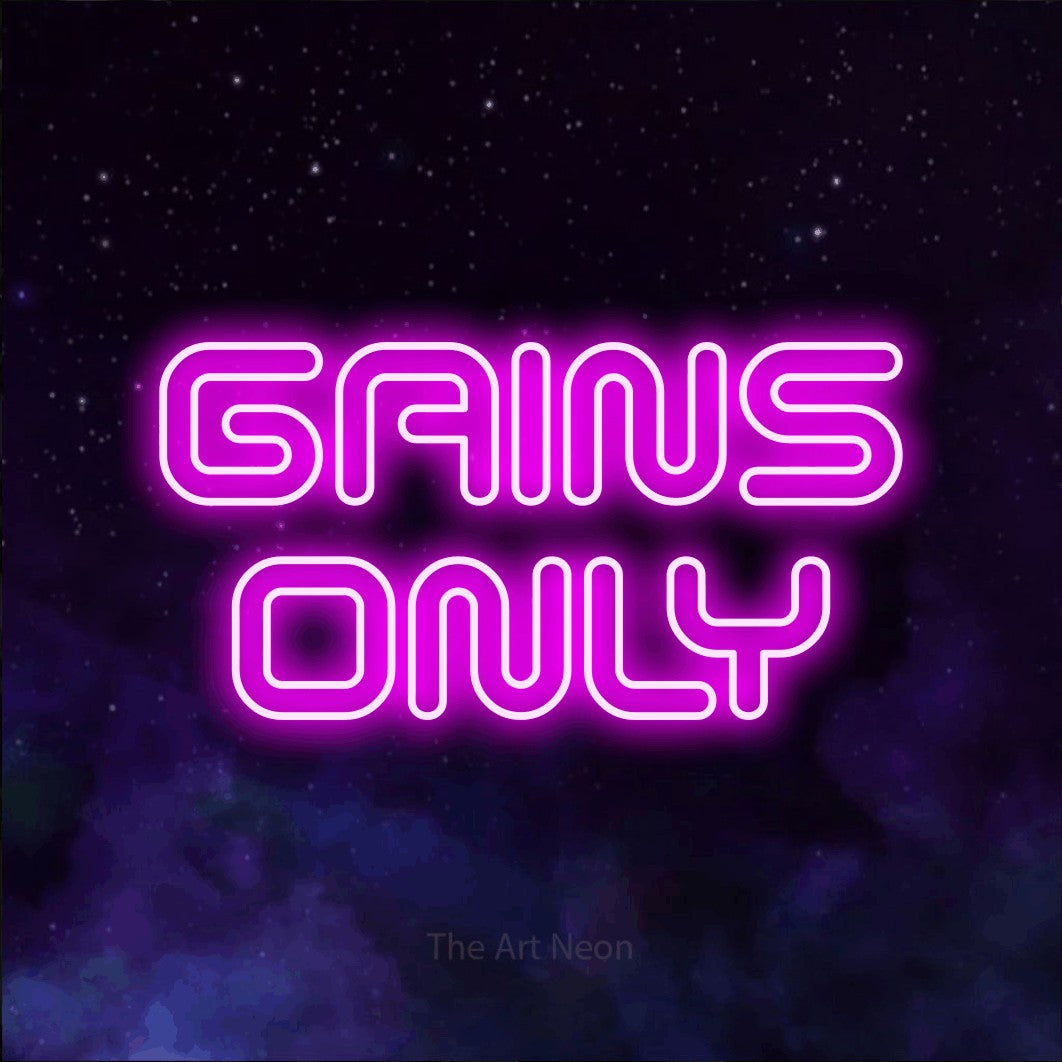 LED neon sign reading “GAINS ONLY”, arranged in 2 lines.