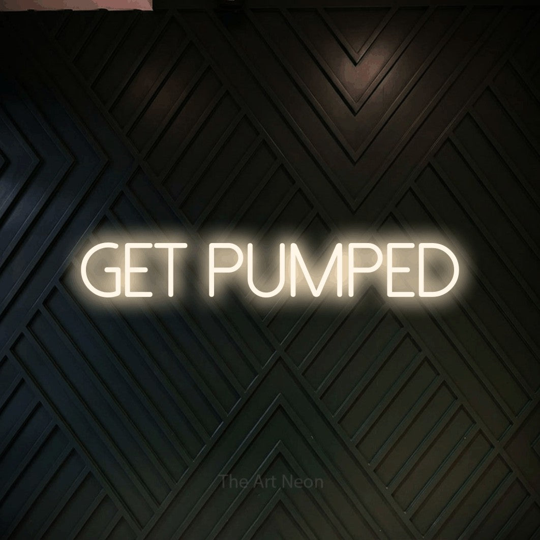 LED neon sign reading “GET PUMPED”, arranged in a single line.