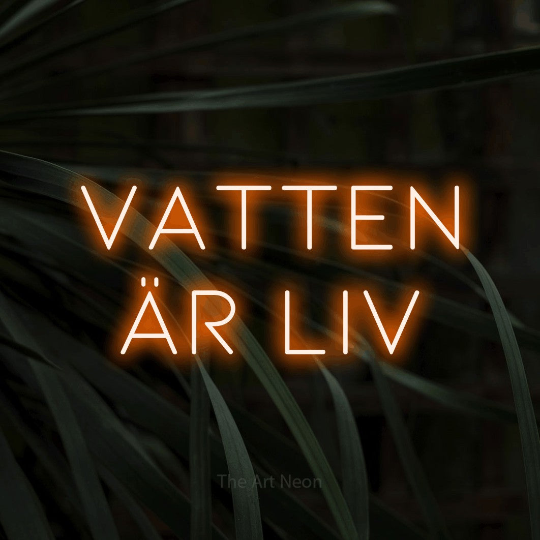 LED neon sign reading “Vatten Är Liv”, arranged in 2 lines.