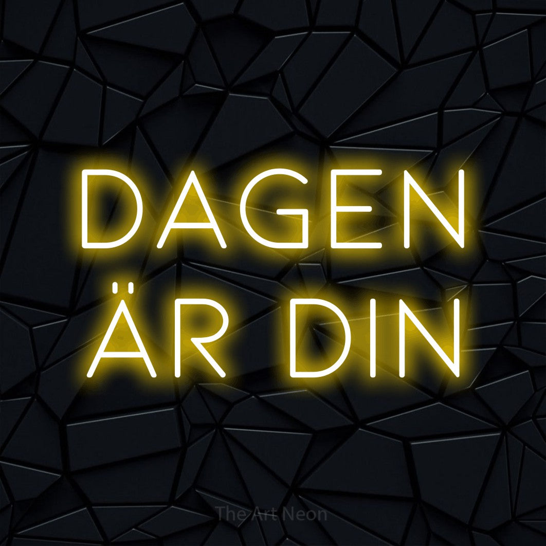 LED neon sign reading “DAGEN är din”, arranged in 2 lines.