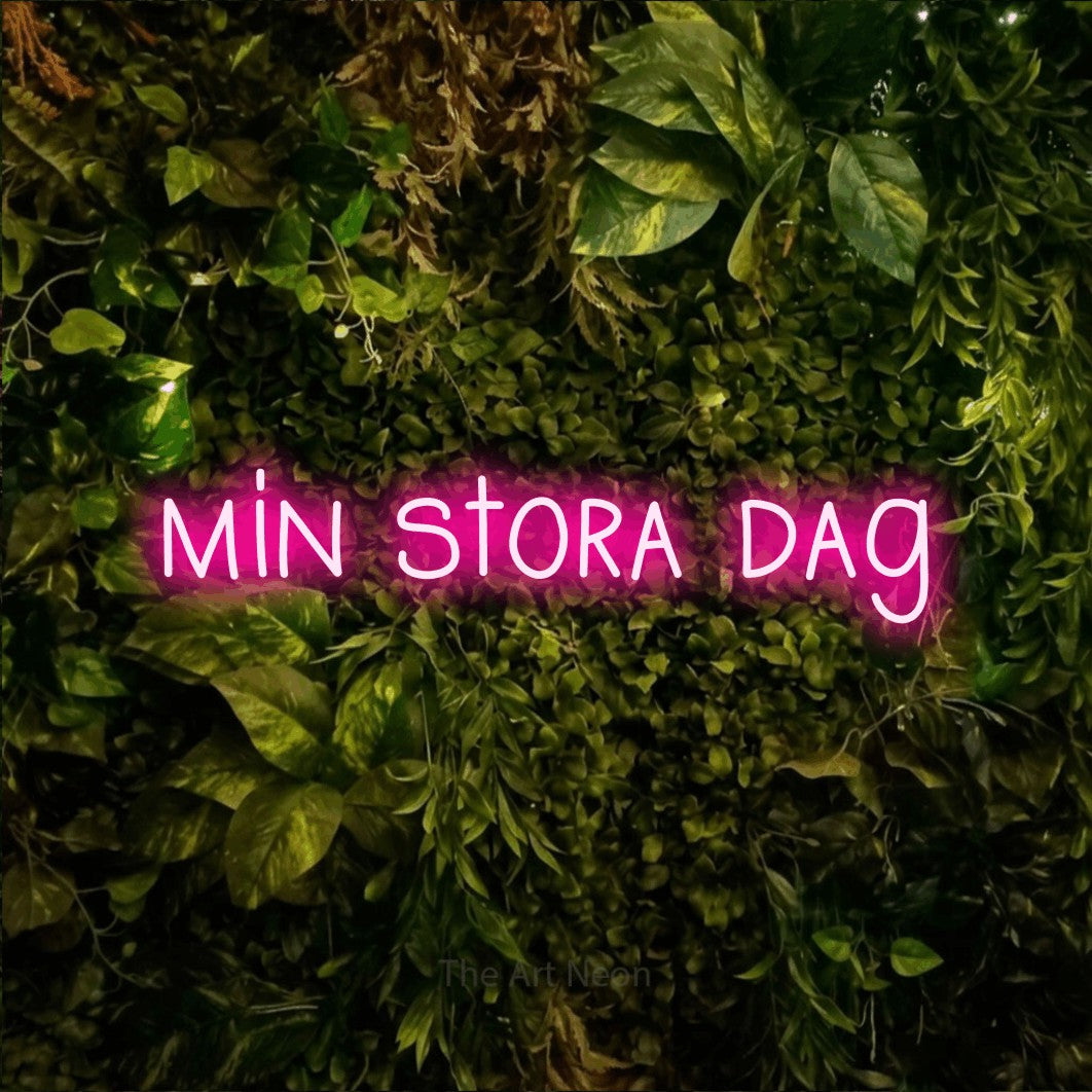 LED neon sign reading “min stora dag”, arranged in a single line.