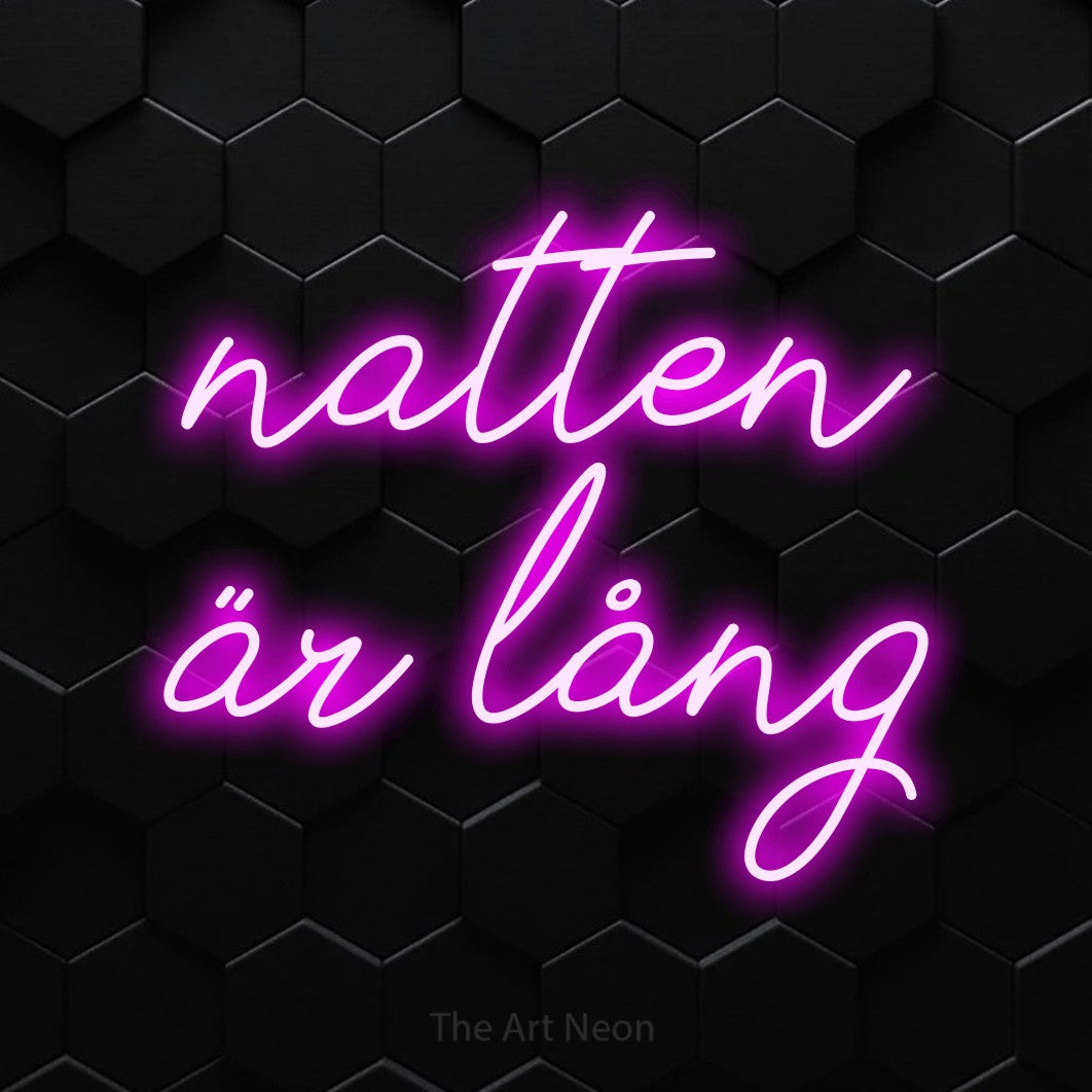 LED neon sign reading “natten är lång”, arranged in 2 lines.