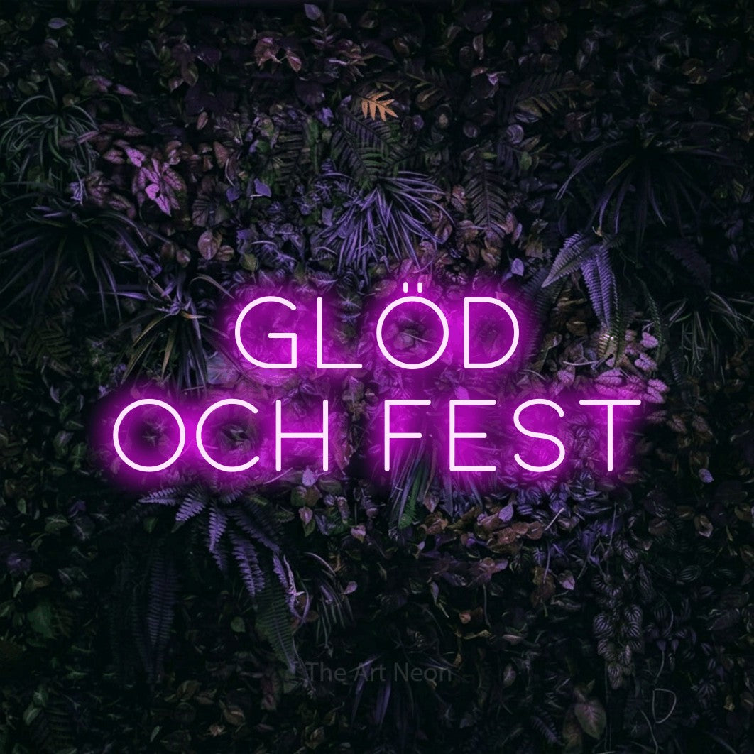 LED neon sign reading “glöd och fest”, arranged in 2 lines.