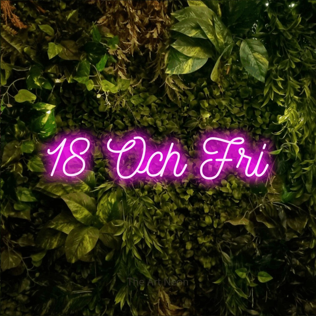 LED neon sign reading “18 Och Fri”, arranged in a single line.