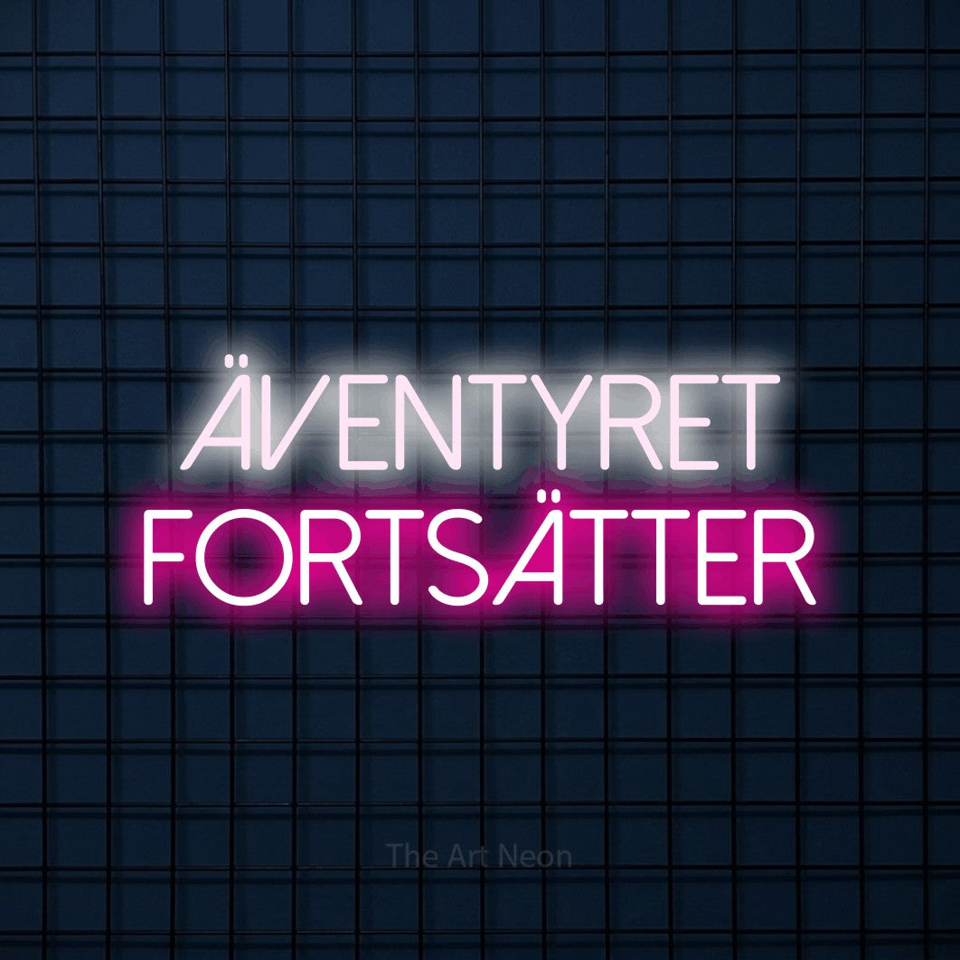 LED neon sign reading “äventyret fortsätter”, arranged in 2 lines.