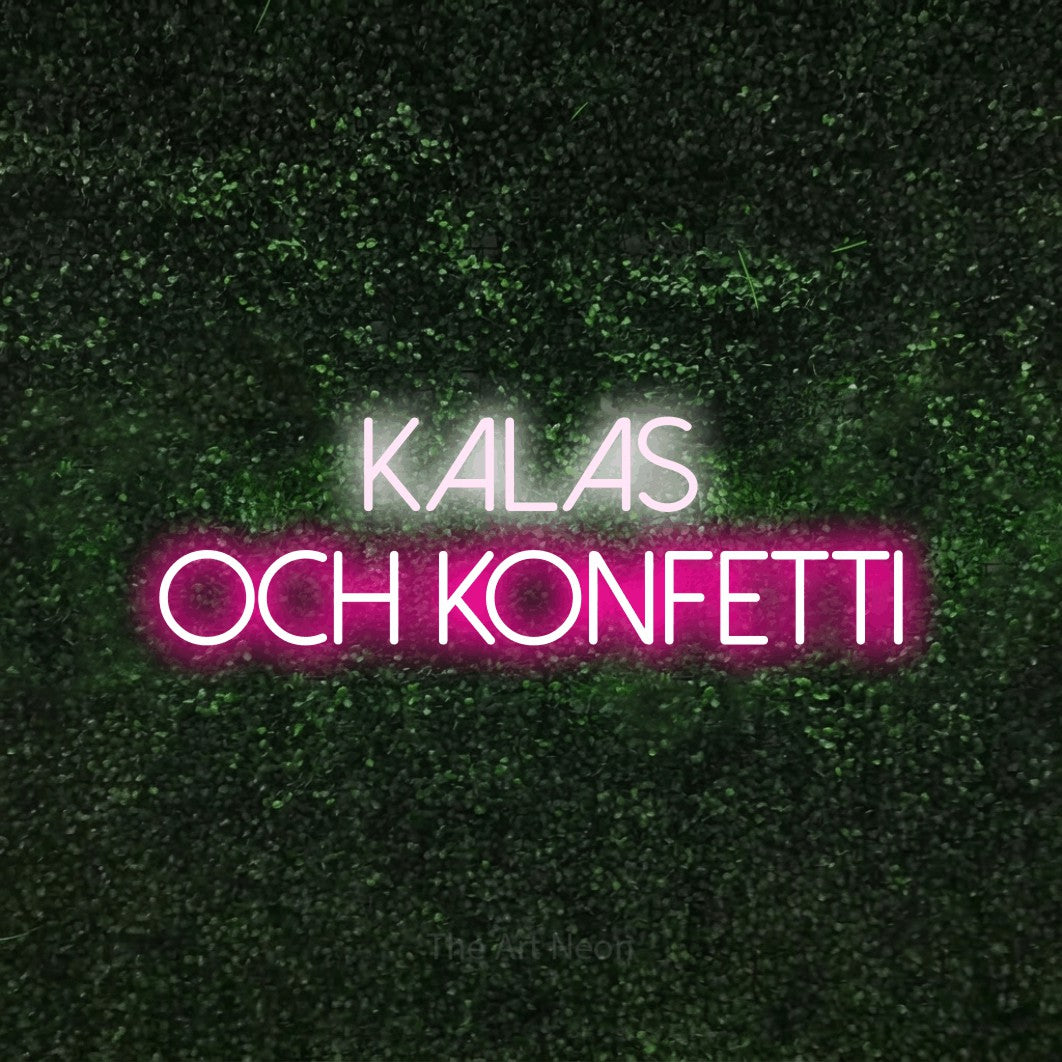 LED neon sign reading “Kalas Och Konfetti”, arranged in 2 lines.