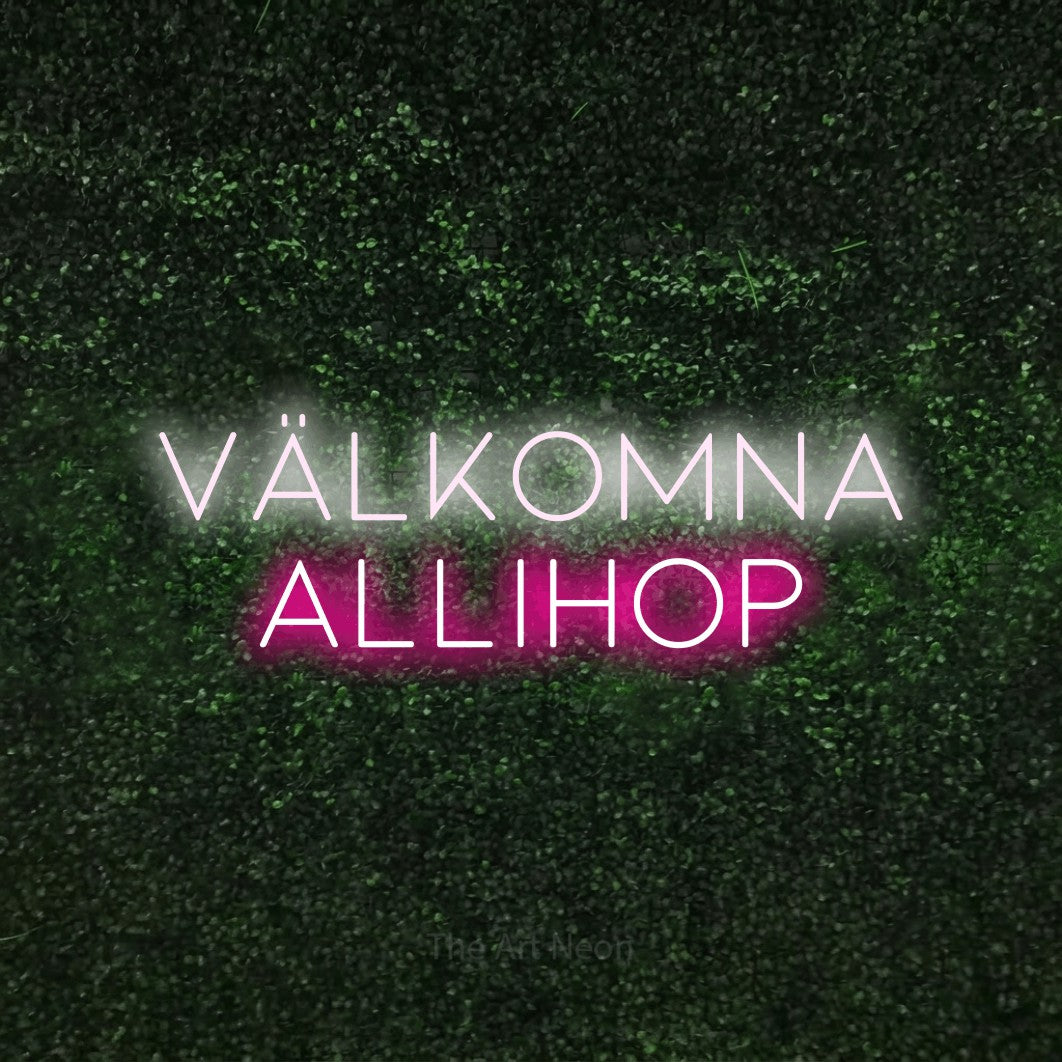 LED neon sign reading “VÄLKOMNA ALLIHOP”, arranged in 2 lines.