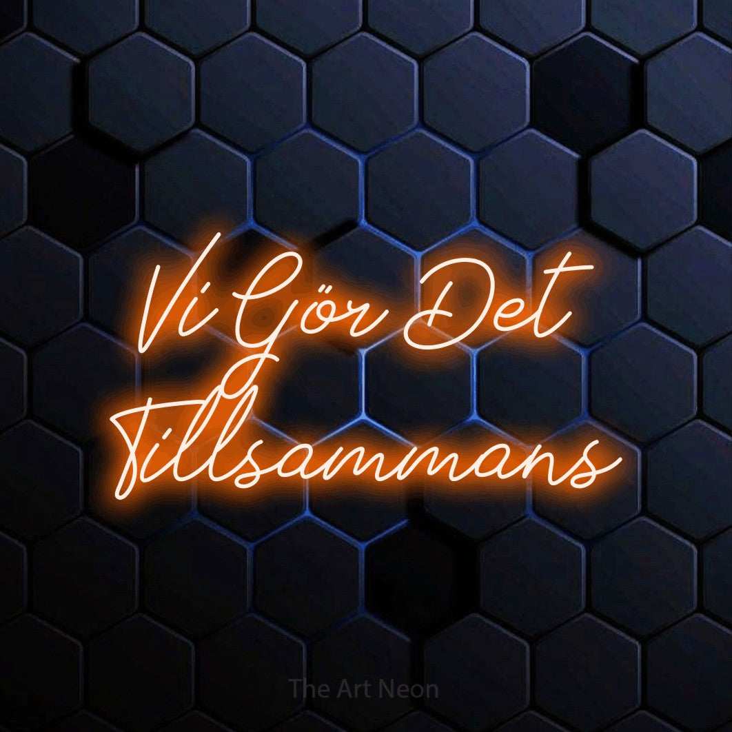 LED neon sign reading “Vi Gör Det Tillsammans”, arranged in 2 lines.