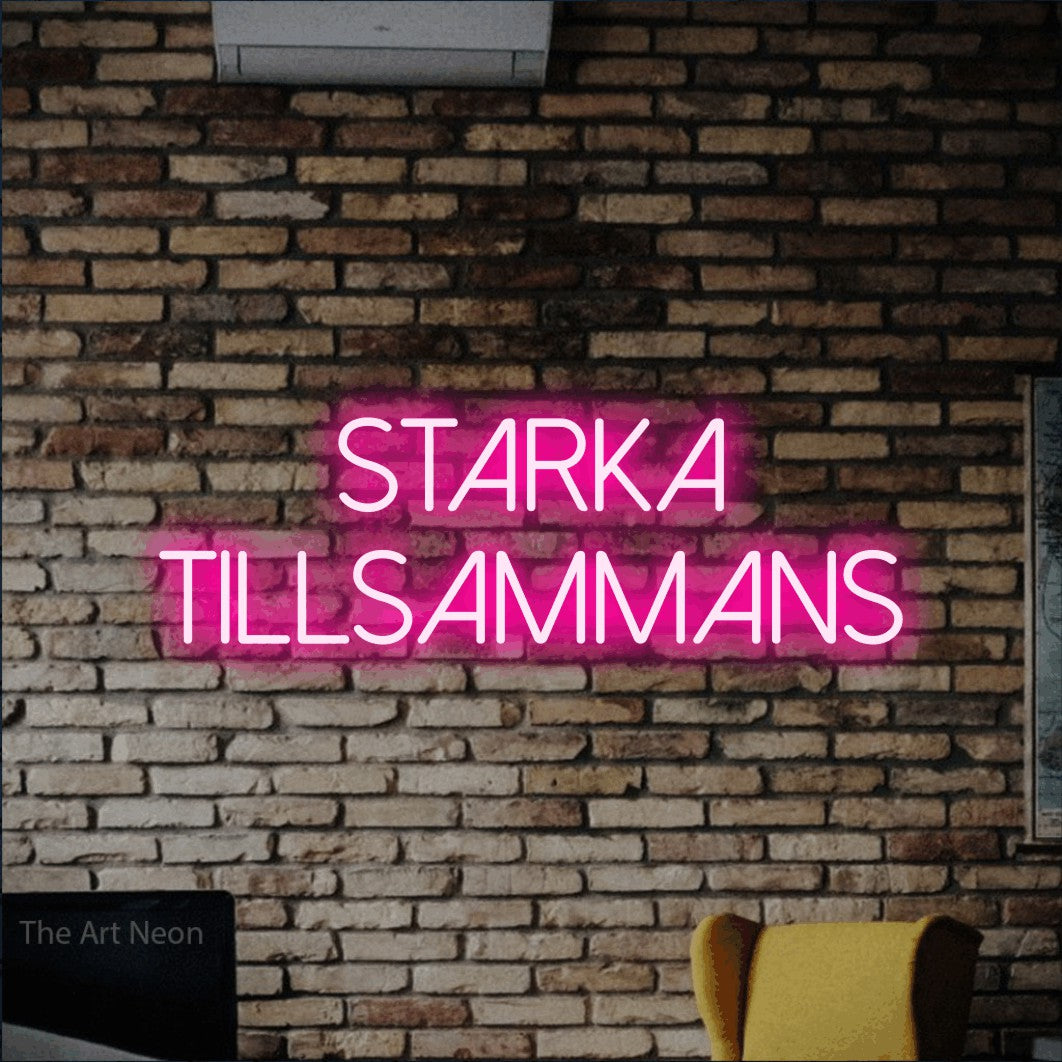 LED neon sign reading “Starka Tillsammans”, arranged in 2 lines.