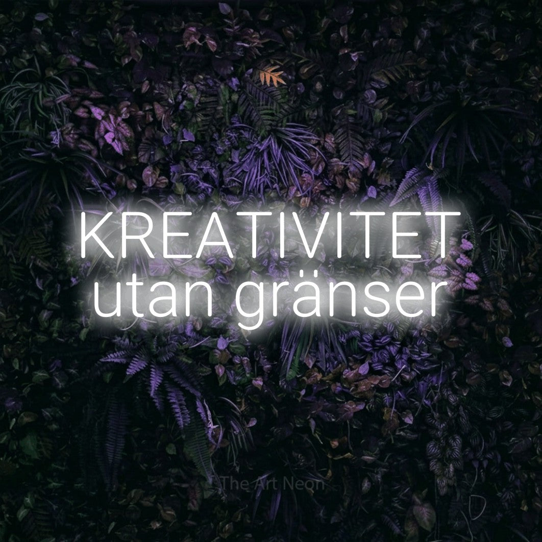 LED neon sign reading “KREATIVITET utan gränser”, arranged in 2 lines.