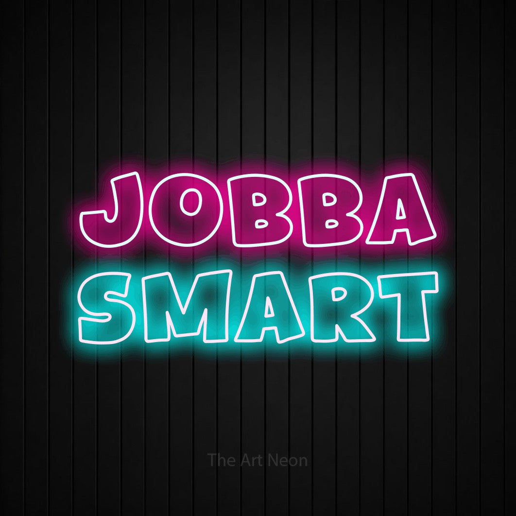 LED neon sign reading “JOBBA SMART”, arranged in 2 lines.