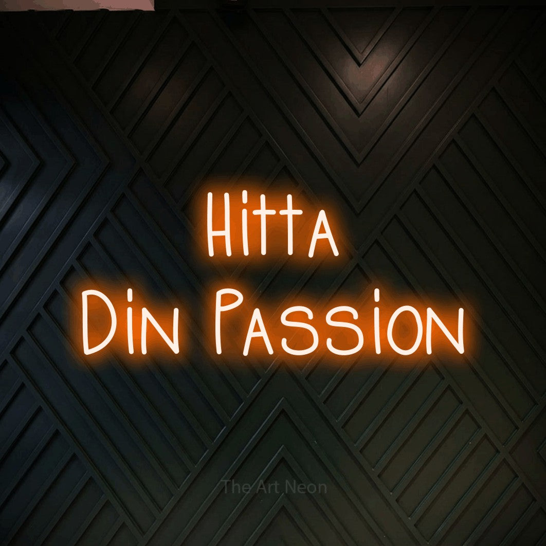 LED neon sign reading “Hitta Din Passion”, arranged in 2 lines.