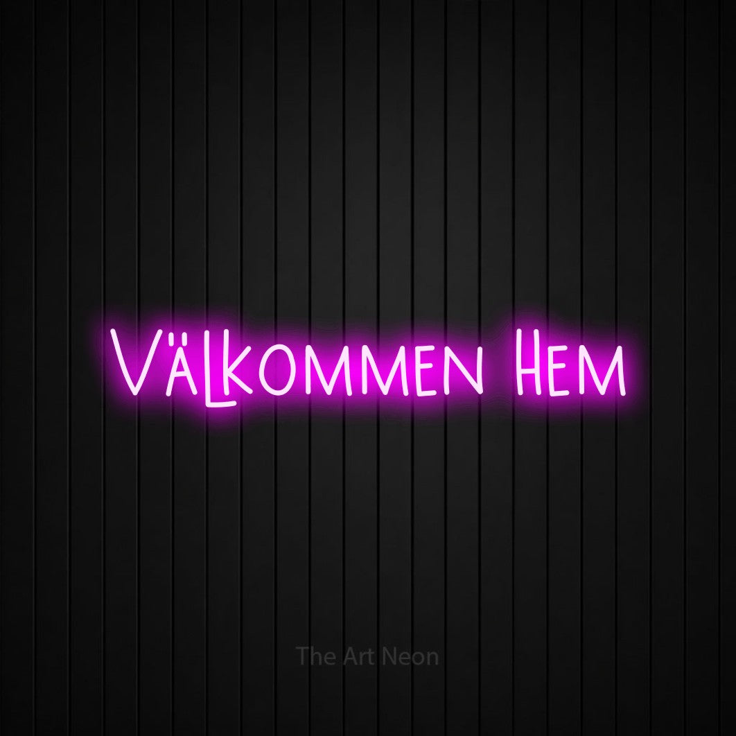 LED neon sign reading “Välkommen Hem”, arranged in a single line.