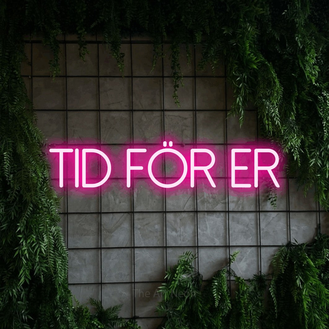 LED neon sign reading “TID för er”, arranged in a single line.